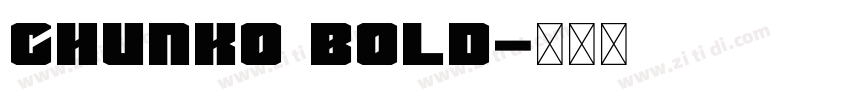 Chunko Bold字体转换 Chunko Bold字体转换